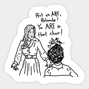 But ya are, Blanche! Sticker